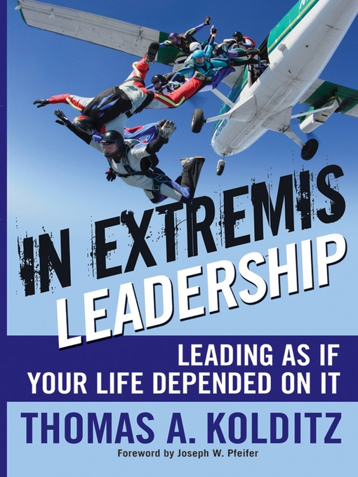 Title details for In Extremis Leadership by Thomas A. Kolditz - Available